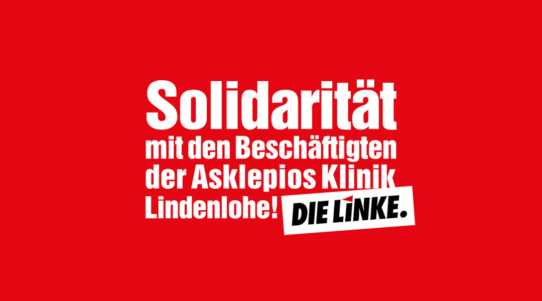 Solidarität mit den Beschäftigten der Asklepios Klinik Lindenlohe!